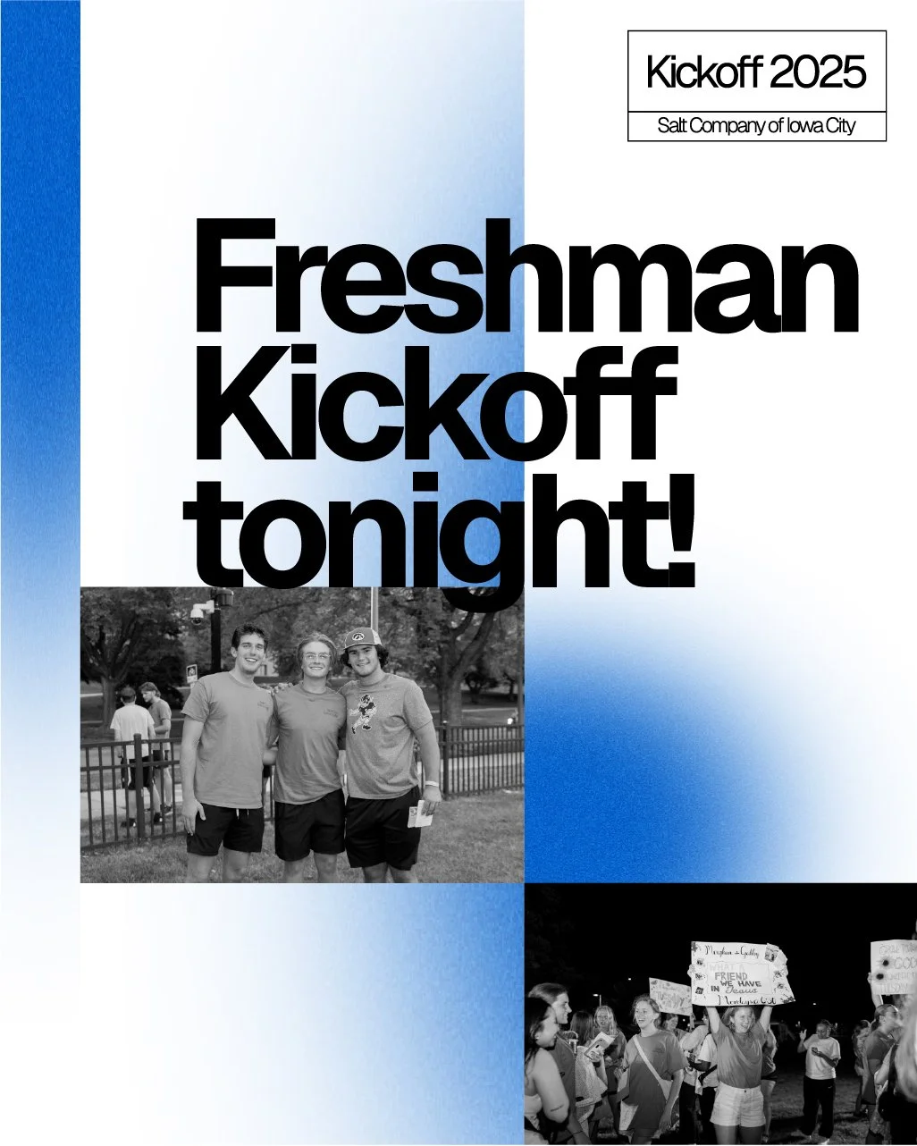 Freshman Kickoff is tonight!! We'll be at Old Brick at 6p with a good word and some pizza afterwards. If you're a freshman YOU GOTTA COME!! Share with your friends! You can also follow @saltfreshman if you want to stay updated. Can't wait to see you 