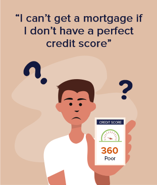 Myth: I cannot get a mortgage without a perfect credit score