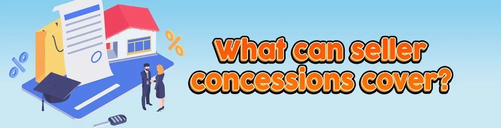 What can seller concessions cover banner with a house and closing documents
