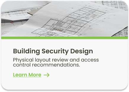 Building Security Design: Physical layout review and access control recommendations.