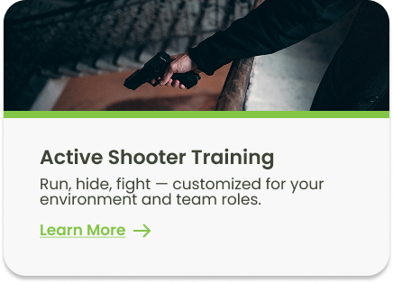 Active Shooter Training: Run, hide, fight — customized for your environment and team roles.
