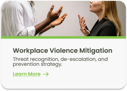 Workplace Violence Mitigation: Threat recognition, de-escalation, and prevention strategy.