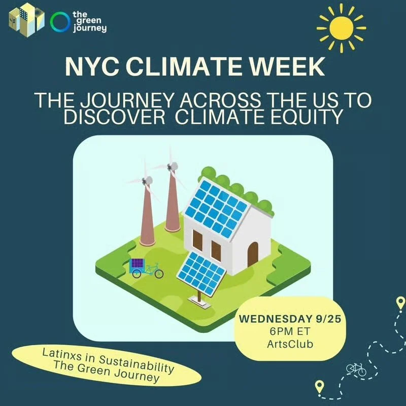 Latinxs in Sustainability & The Green Journey NYC Climate Week: The Journey Across the US to Discover Climate Equity