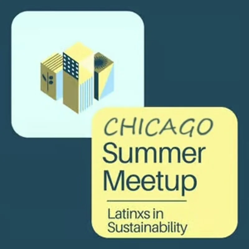 Latinxs in Sustainability First Chicago Meet Up