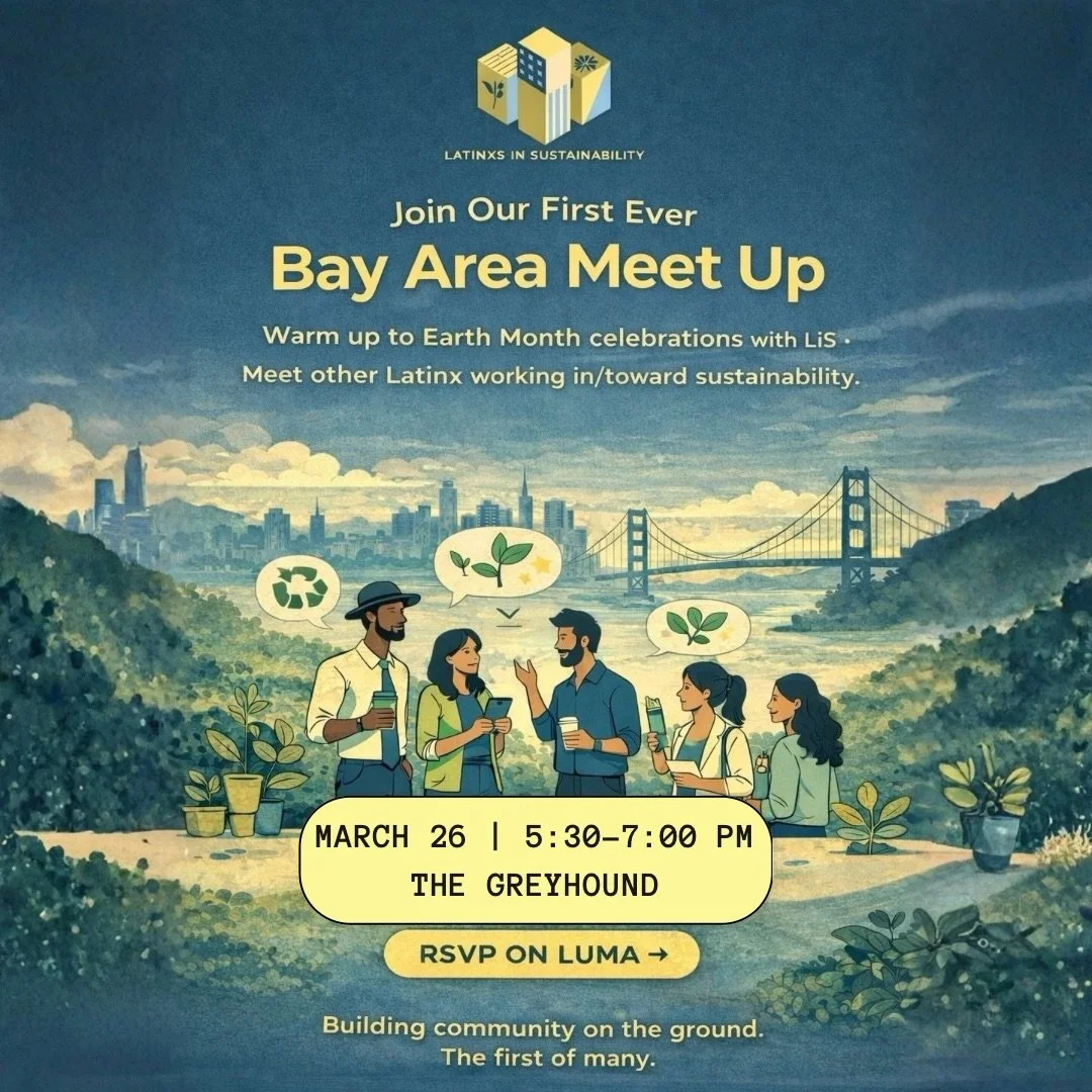 🌎 Join Our First Ever Bay Area Meet Up!

For the first time, Latinxs in Sustainability (LiS) is bringing our community together in #SanFrancisco &mdash; and we want YOU to be part of it!

Come for an evening of connection, conversation, and communit