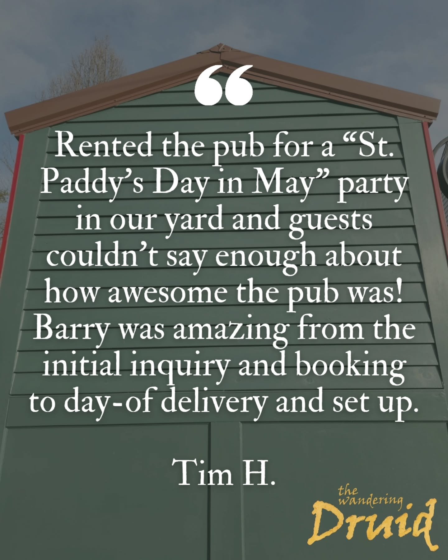 ⭐️⭐️⭐️⭐️⭐️

"Rented the pub for a &ldquo;St. Paddy&rsquo;s Day in May&rdquo; party in our yard and guests couldn&rsquo;t say enough about how awesome the pub was! Barry was amazing from the initial inquiry and booking to day-of delivery and set 