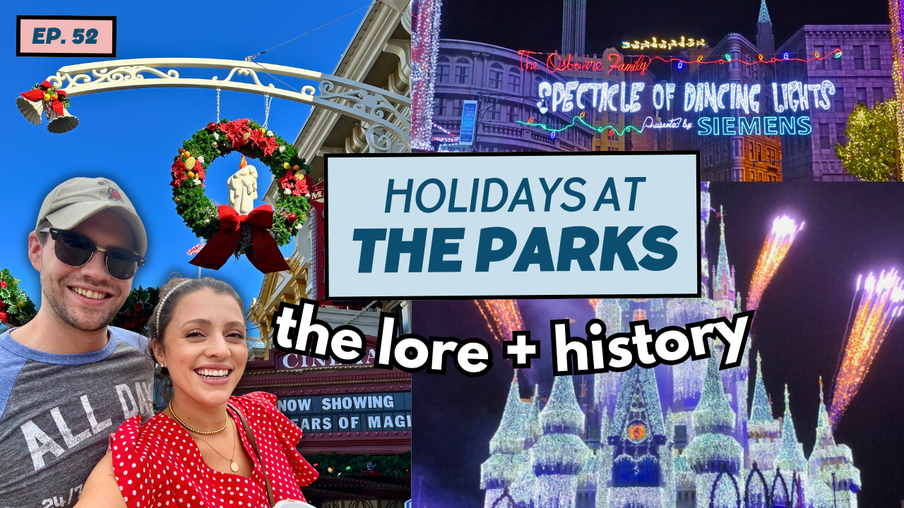 Episode 52: The History of HOLIDAYS &amp; CHRISTMAS in Walt Disney World
