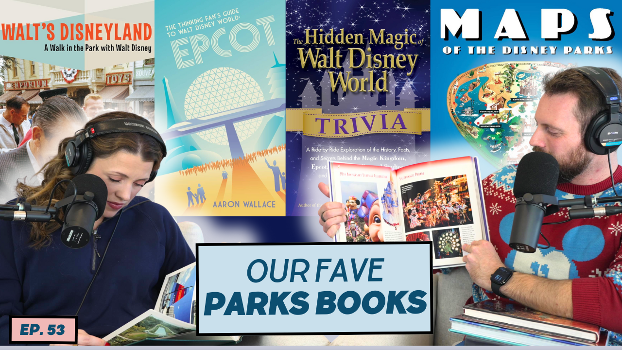 Episode 53: Our Favorite Books about the Disney Parks