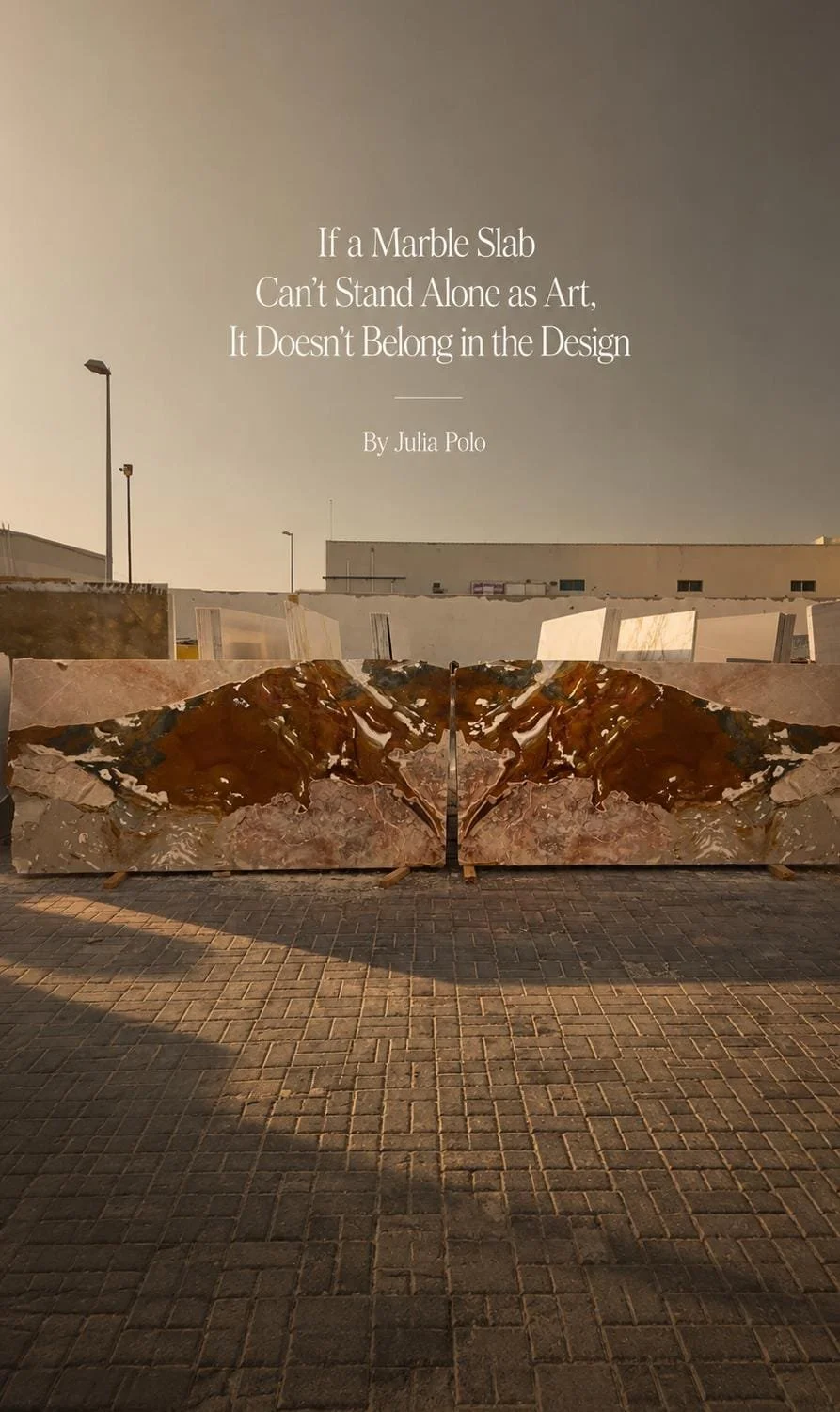 If a Marble Slab Can’t Stand Alone as Art, It Doesn’t Belong in the Design