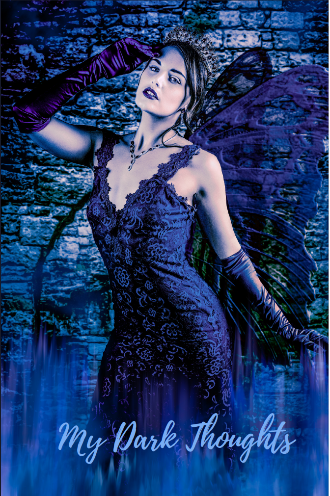 Front cover of notebook with dark indigo fairy in lace dress, gloves, and crown against a stone wall, titled My Dark Thoughts