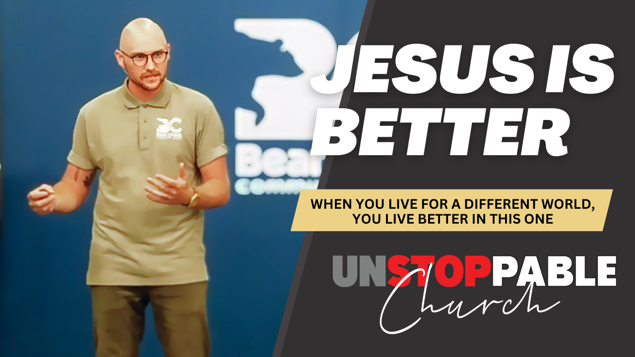 Jesus is Better