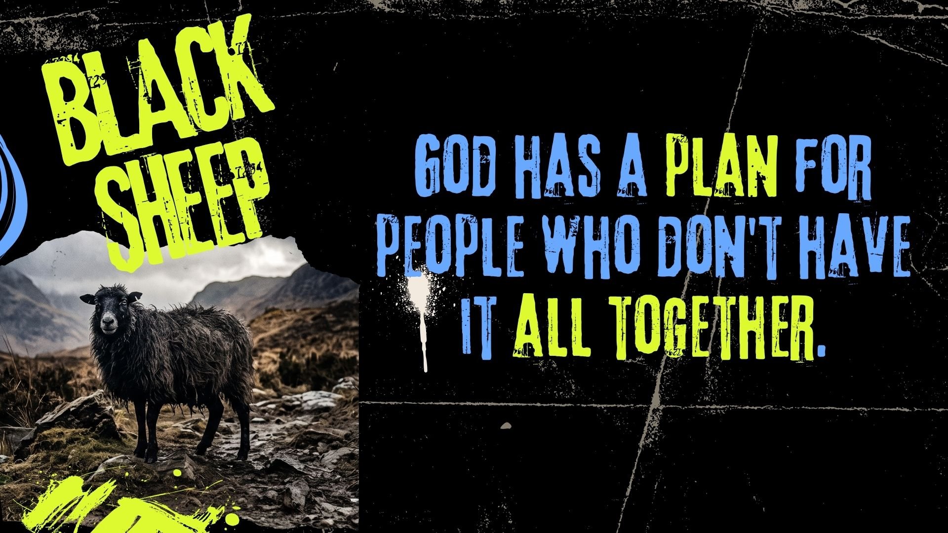 God’s Got a Plan for People Who Don’t Have it All Together
