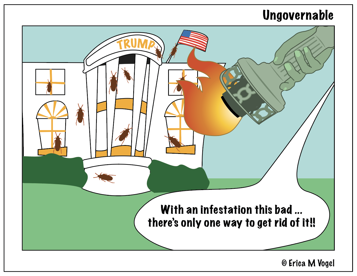 The Trump White House is overrun with a really bad cockroach infestation it seems. Time to burn it all down.