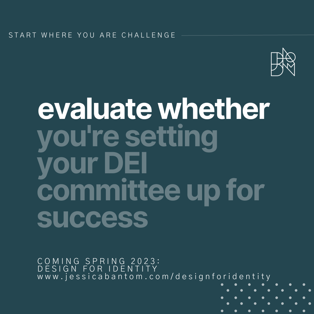 Evaluate Whether You’re Setting Your DEI Committee Up For Success