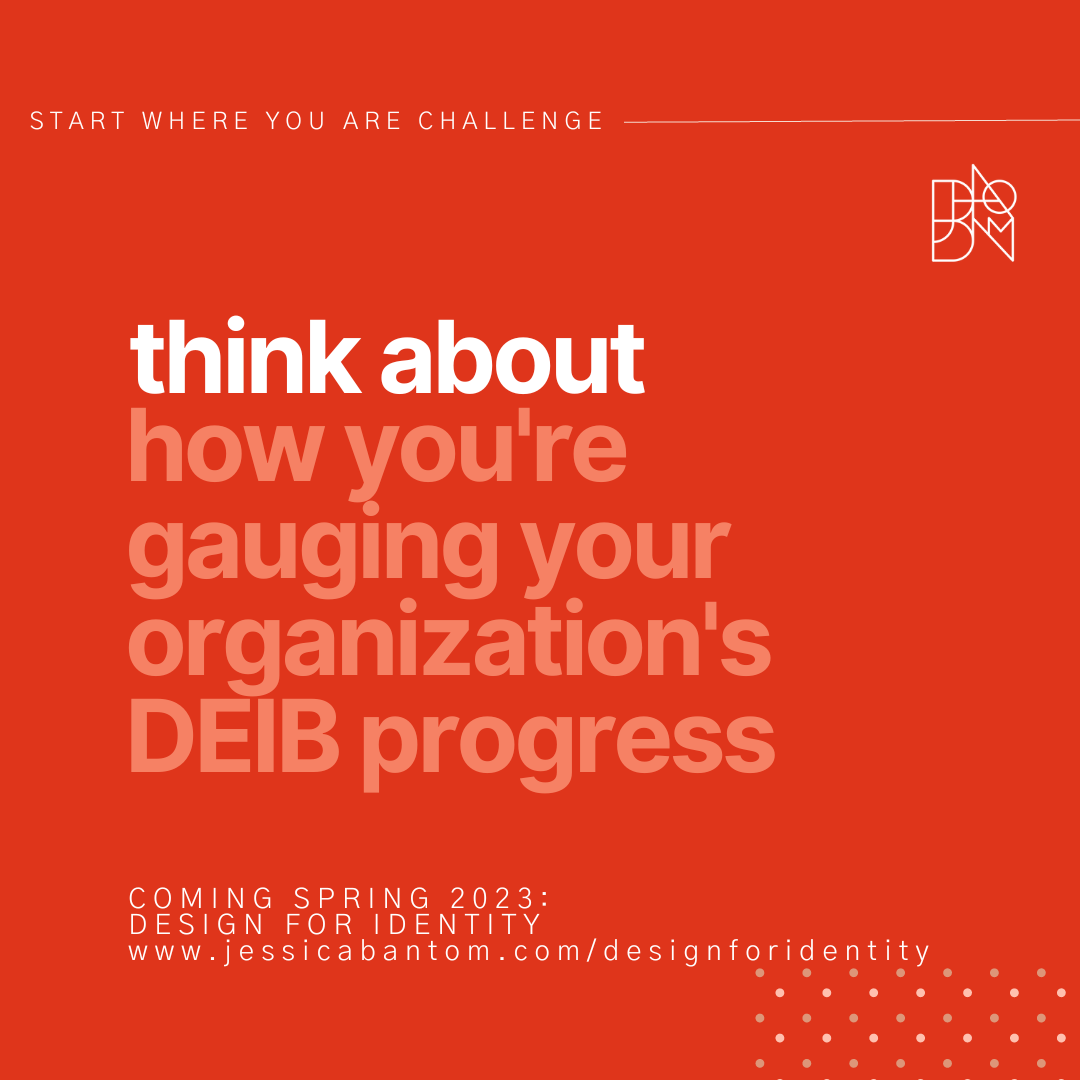 Think About How You’re Gauging Your Organization’s DEIB Progress