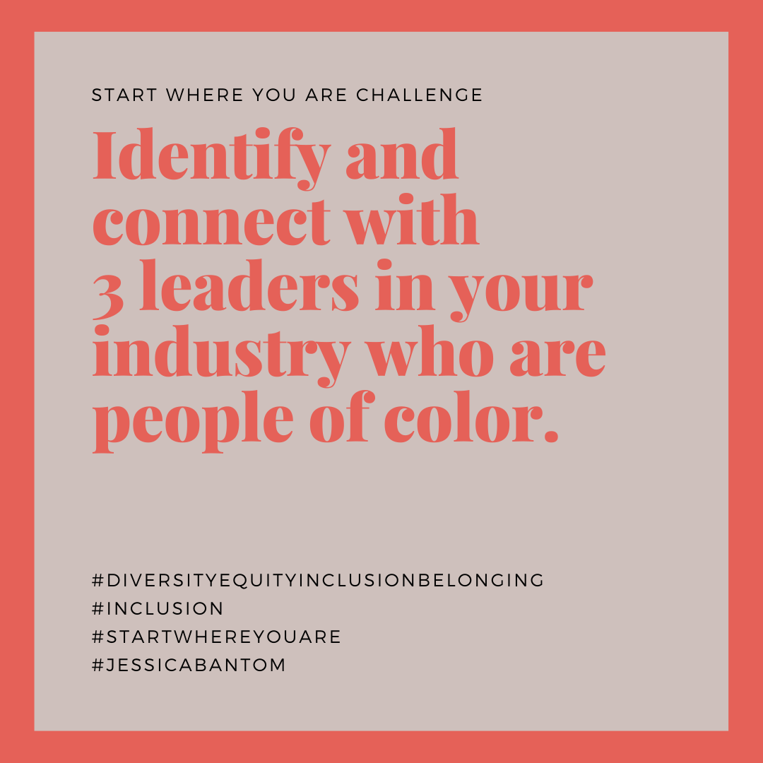 Identify And Connect With 3 Leaders In Your Industry Who Are People Of Color