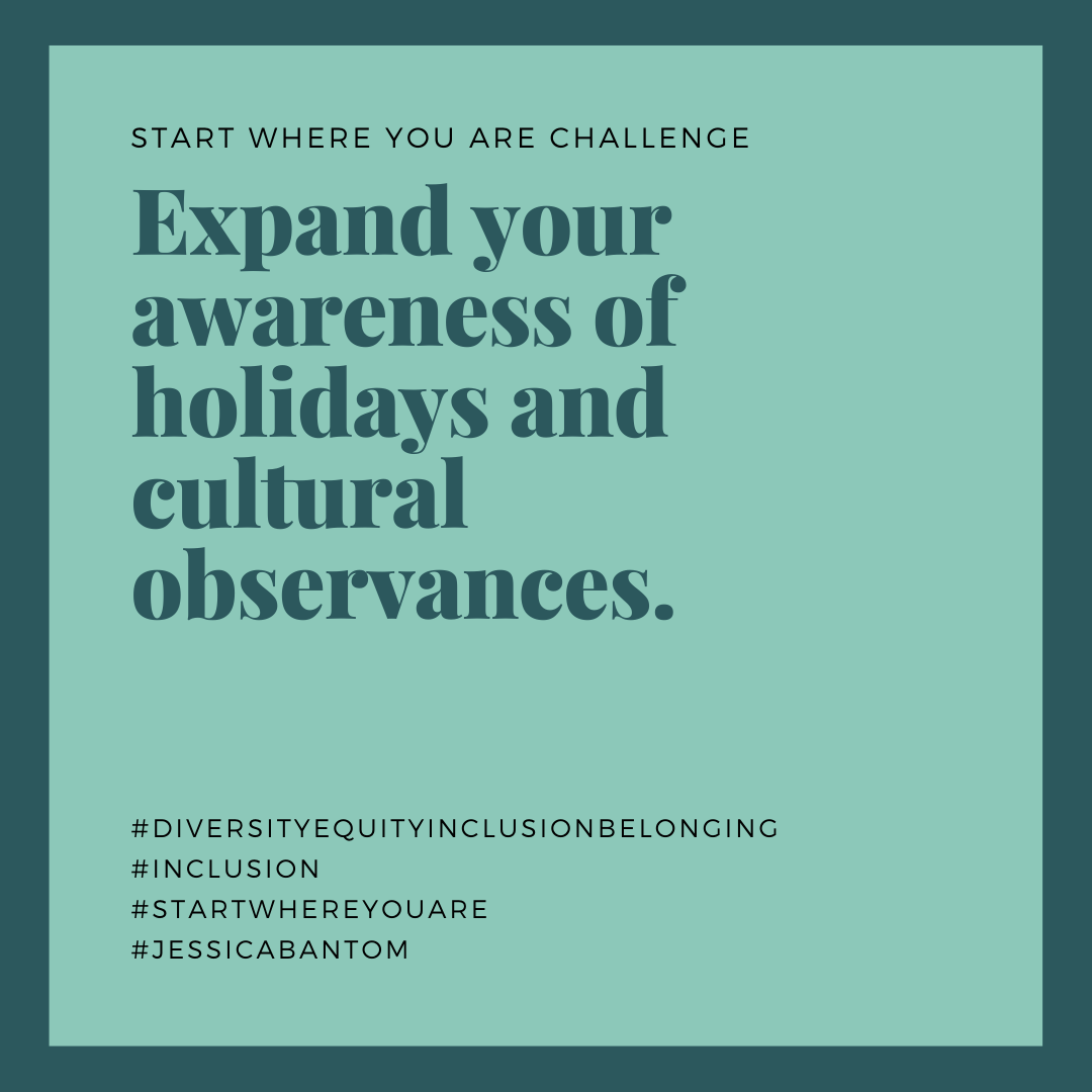 Expand Your Awareness Of Holidays And Cultural Observances