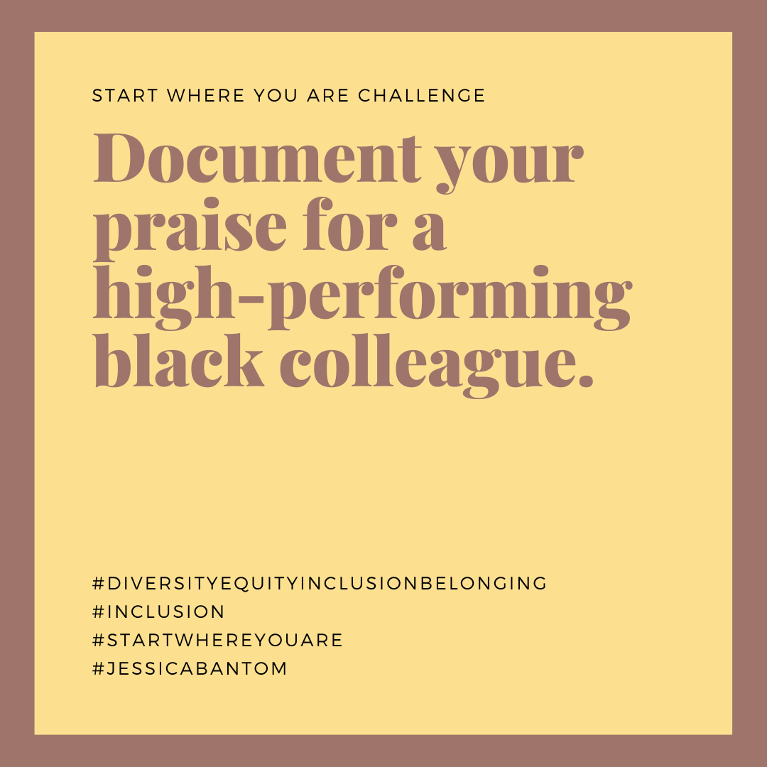 Document Your Praise For A High-Performing Black Colleague