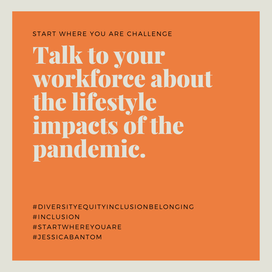 Talk To Your Workforce About The Lifestyle Impacts Of The Pandemic
