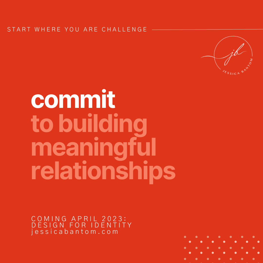 Commit to building meaningful relationships