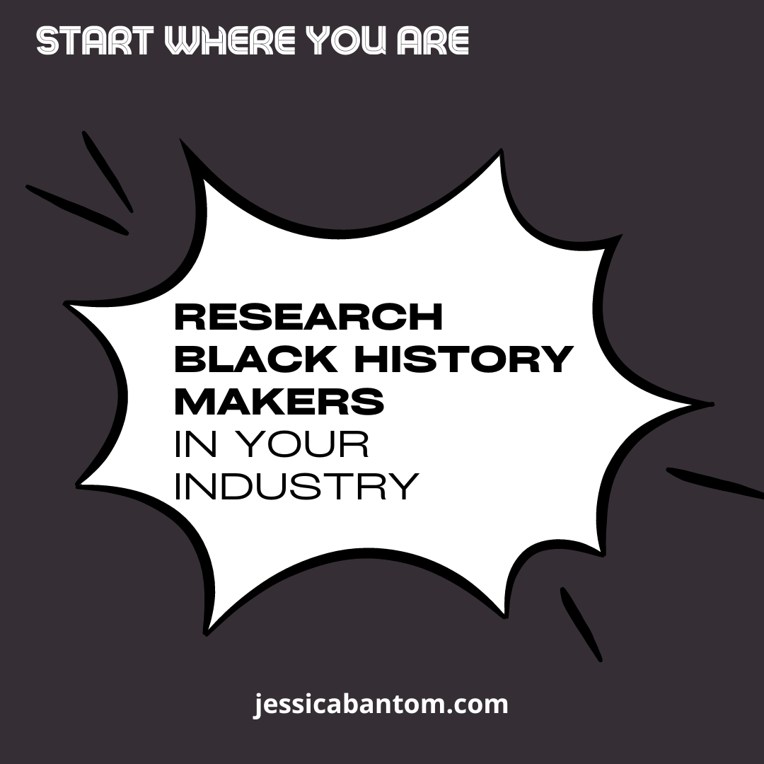 Research Black history makers in your industry