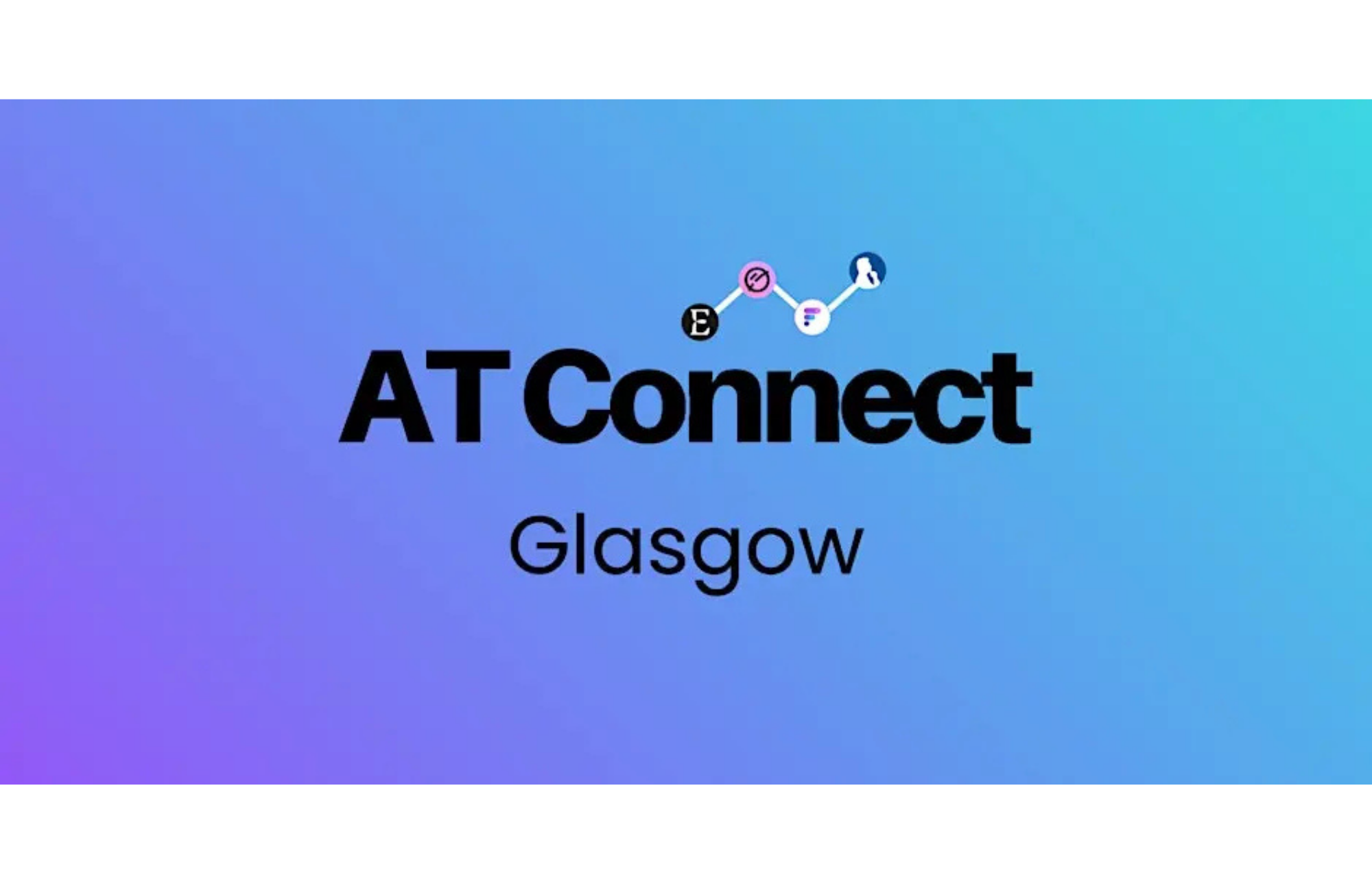 AT Connect Glasgow with logos from Everway, Genio, FindMyFlow and MindView