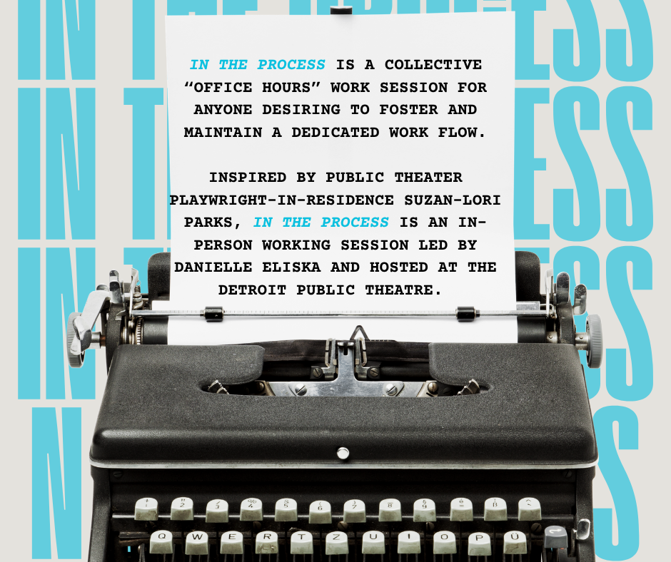 IN the process at detroit public theatre