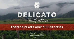 People & Places Wine Dinner Series: Delicato Family Wines — Old Vines ...