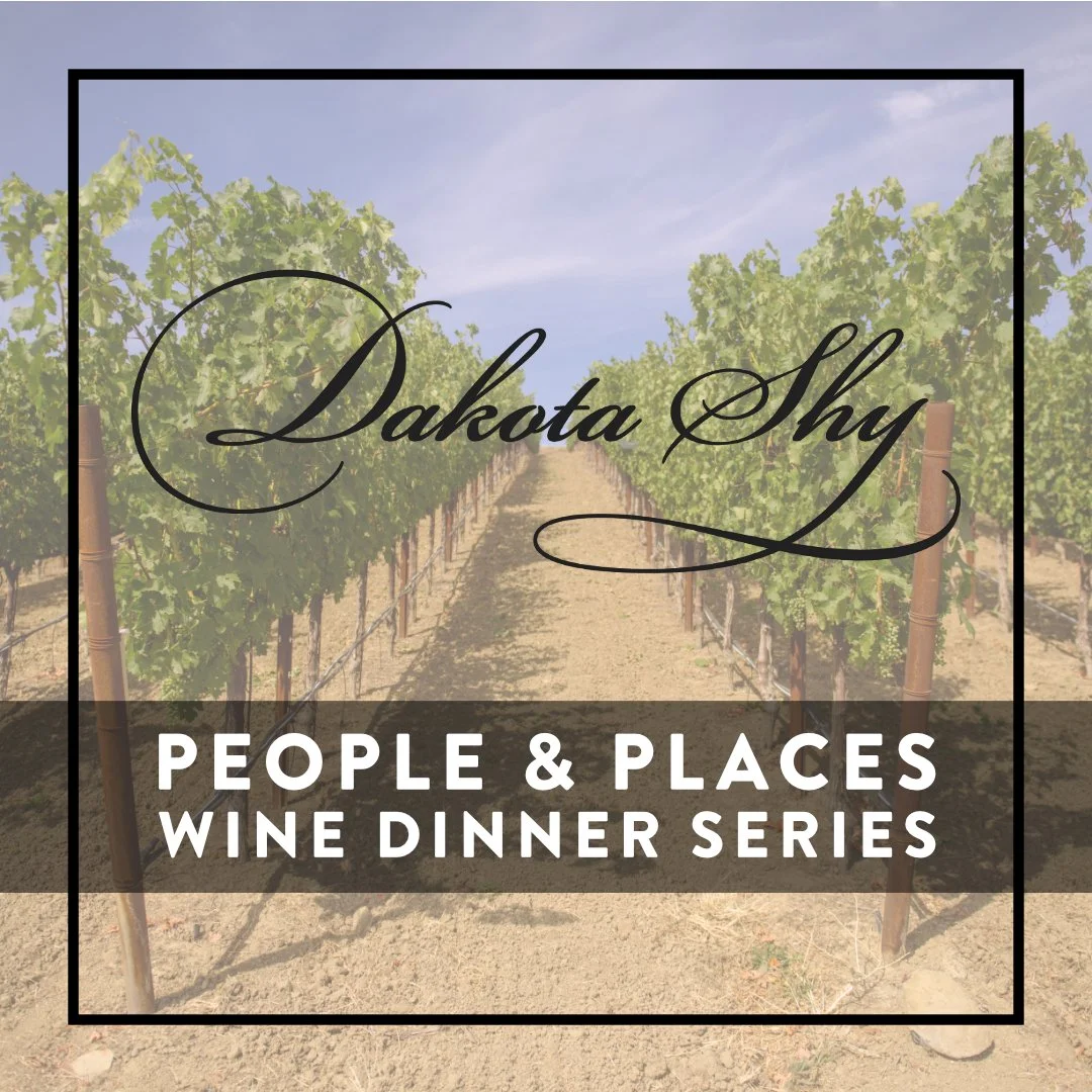 People &amp; Places Wine Dinner Series: Dakota Shy