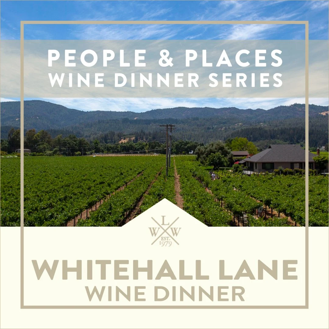 People &amp; Places Wine Dinner Series: Whitehall Lane Winery