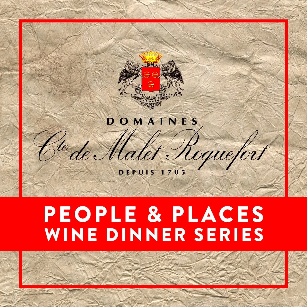 People &amp; Places Wine Dinner Series: Domaines Comte de Malet Roquefort