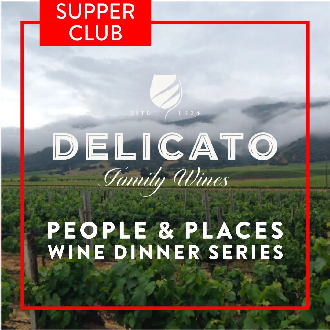 People &amp; Places Wine Dinner Series: Delicato Family Wines