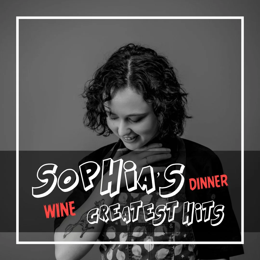 Chef Sophia’s Greatest Hits - A Wine Dinner