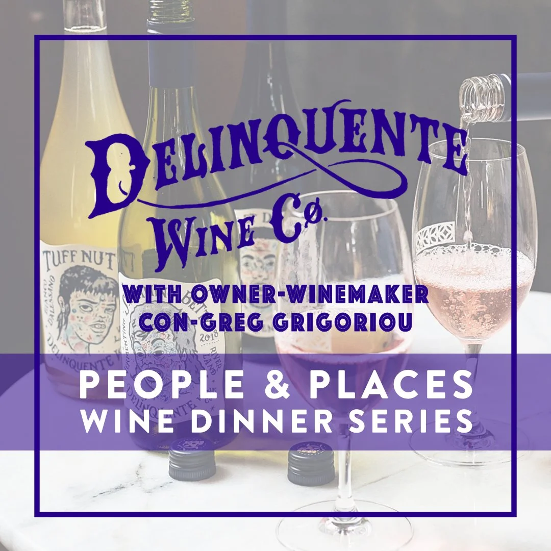 People &amp; Places Wine Dinner Series: Delinquente Wine Co. with Con-Greg Grigoriou