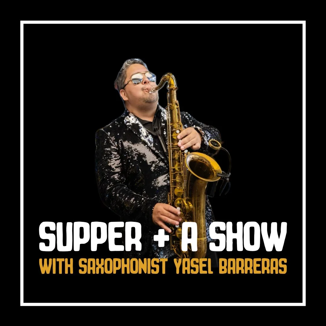 Supper &amp; A Show with Saxophonist Yasel Barreras 