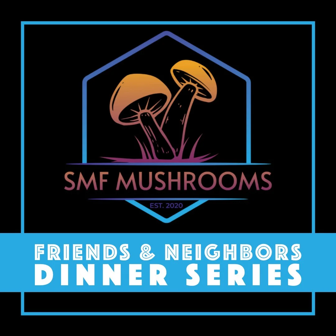 Friends &amp; Neighbors Dinner Series: Stropharia Mushroom Farm with Jor'El &amp; Sheth Schustrin