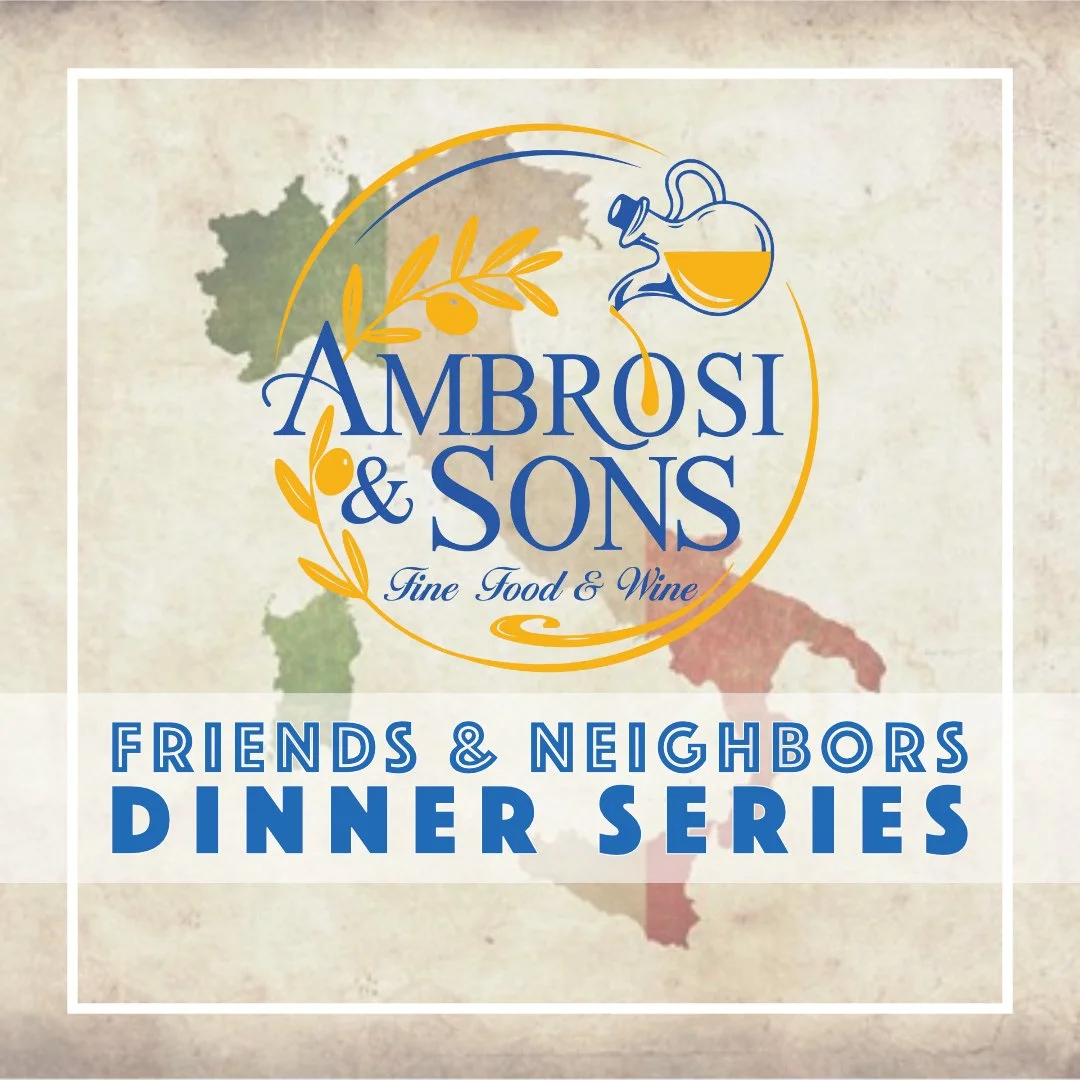 Friends &amp; Neighbors Dinner Series: &nbsp;Rudy &amp; Michael Ambrosi of Ambrosi &amp; Sons / Ambrosi Imports