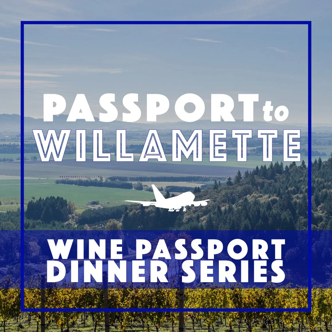 Wine Passport Dinner Series: Willamette Valley