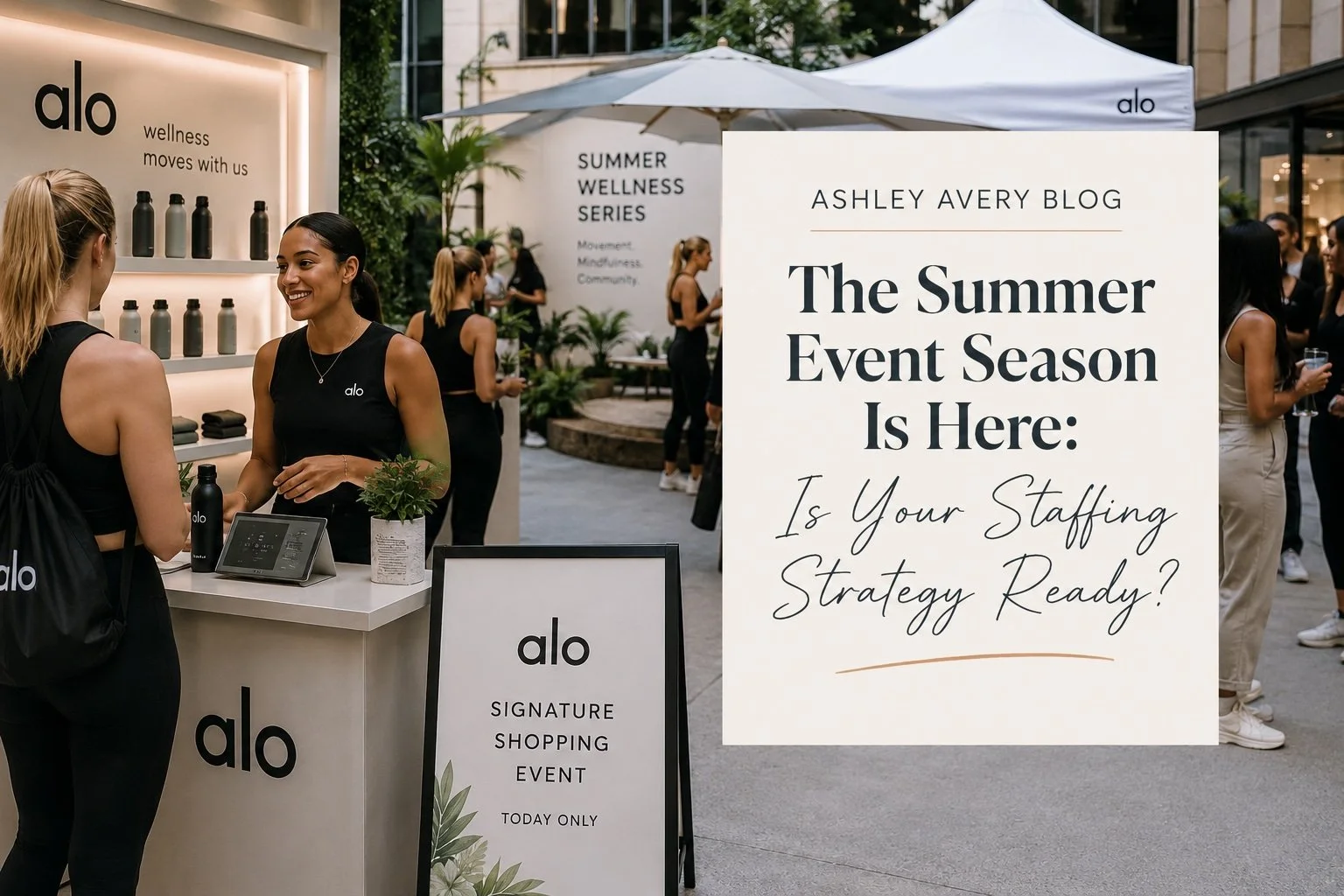 The Summer Event Season Is Here: Is Your Staffing Strategy Ready?