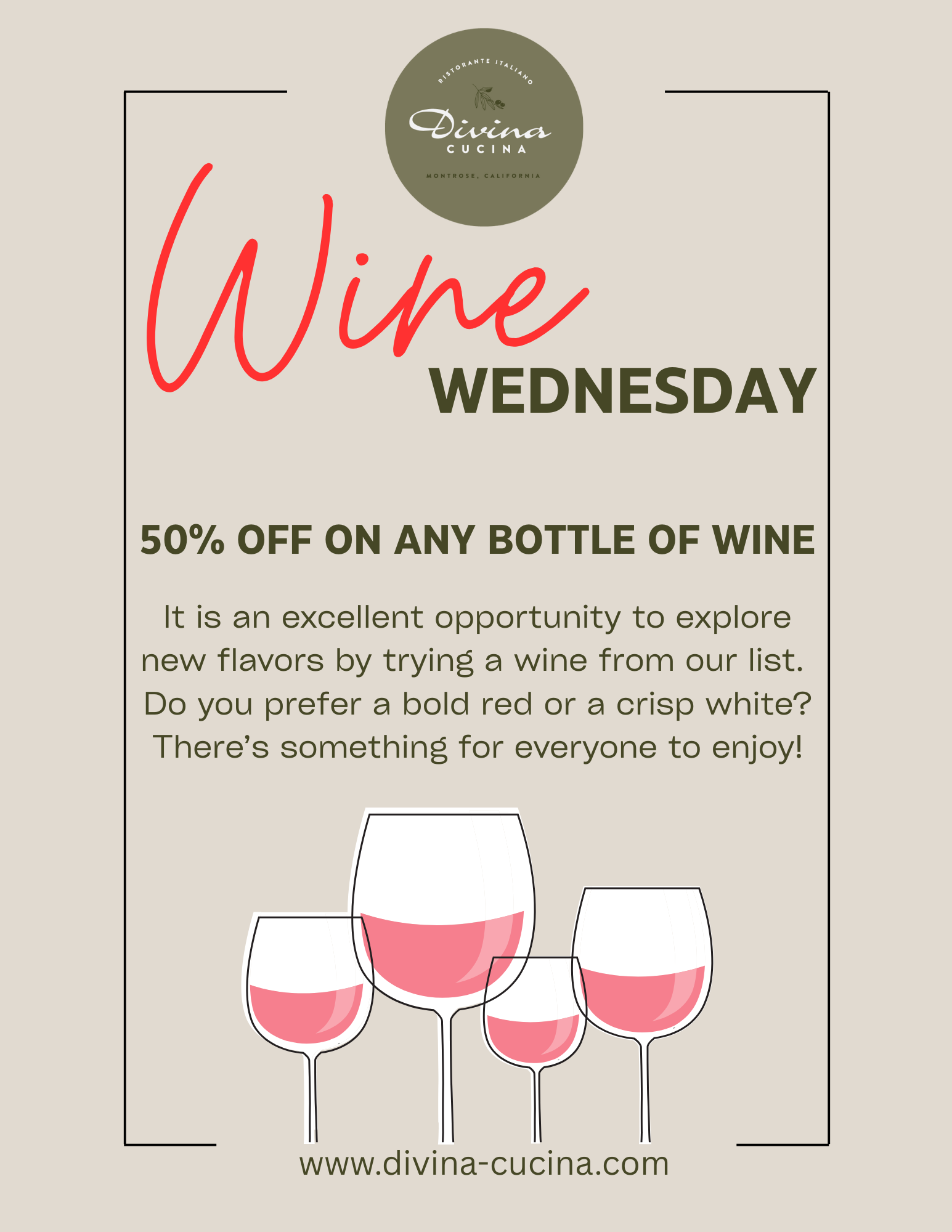  Wine Wednesday at Divina Cucina, a restaurant in Montrose, Glendale, California, offering 50% off on any bottle of wine every Wednesday.