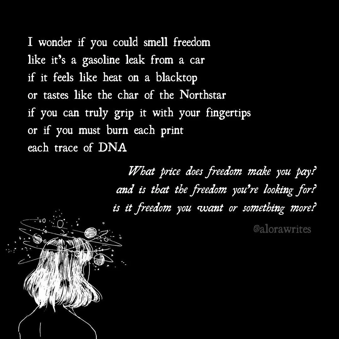 What does freedom mean to you? 
⁣

#alorawrites &bull;  Alora Writes
 #instagrampoetry #poetryreaders #poetry #poet #poetrycommunity #poetsofinstagram #poetrylovers #instapoetry #poetryisnotdead #poetryporn #poetsociety #poems #poemsofinstagram #poem