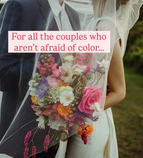 Color lovers welcome! 

Bold blooms can feel intimidating. But when done thoughtfully, with seasonal flowers and practiced color theory, they elevate every Northern Michigan venue! Vineyard, lake, barn, or backyard - we&rsquo;re here to create flower
