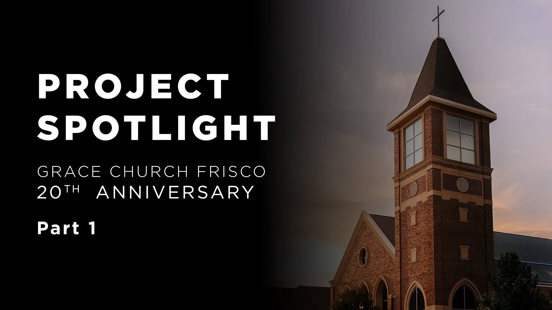 Project Spotlight - Grace Church 20th Anniversary | Part 1