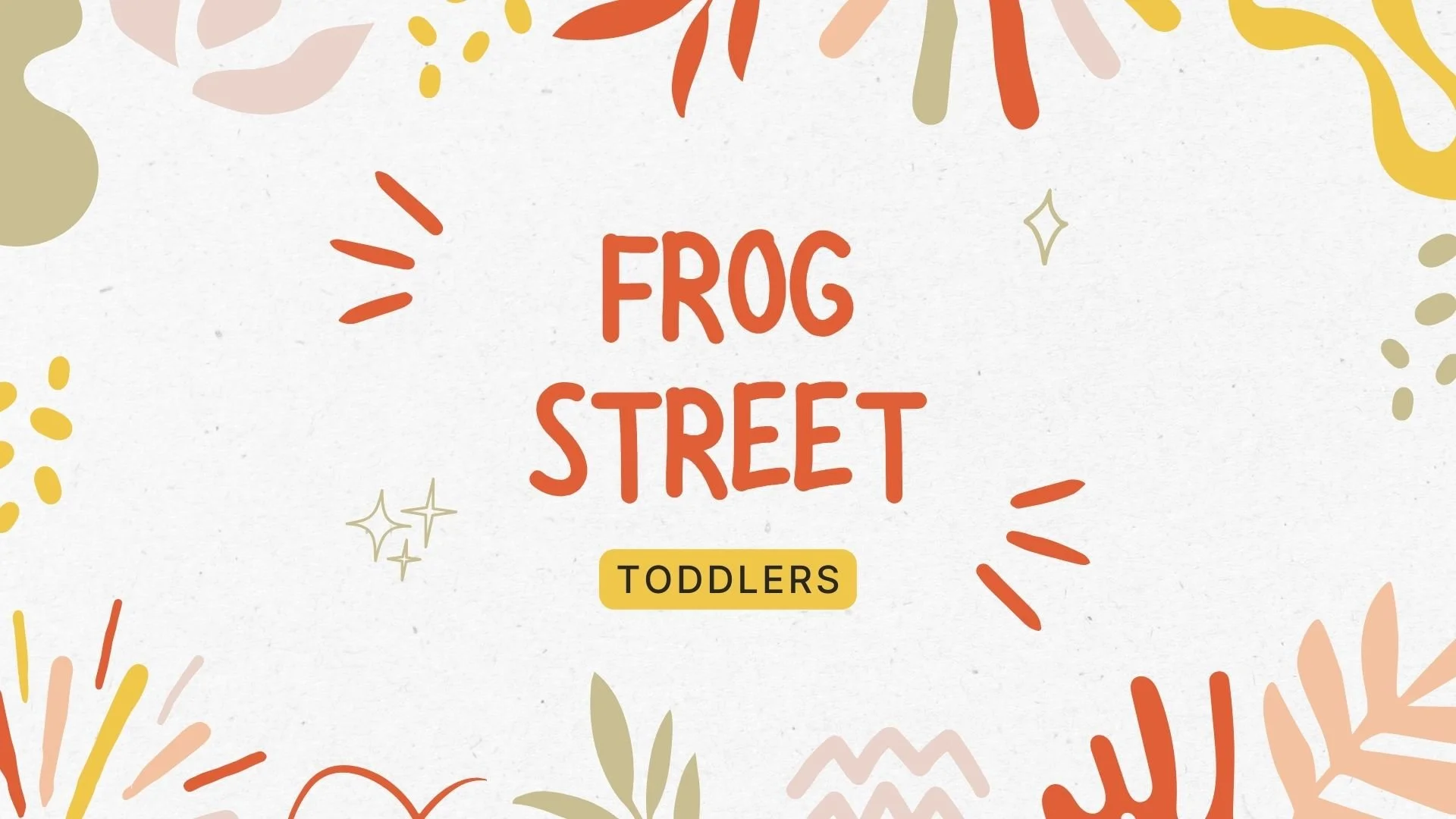 Frog Street Toddlers Title Page