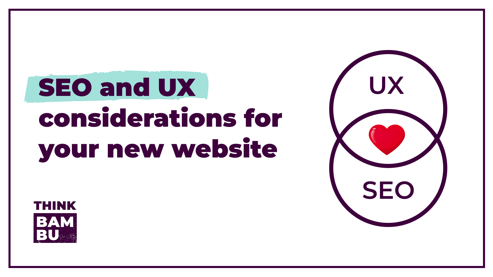 SEO and UX considerations for your new website