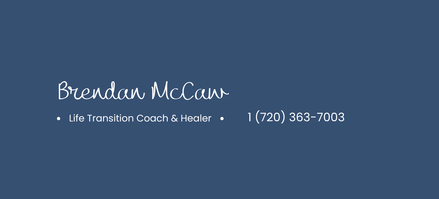 Brendan McCaw ~ Life Transition Coach &amp; Healer