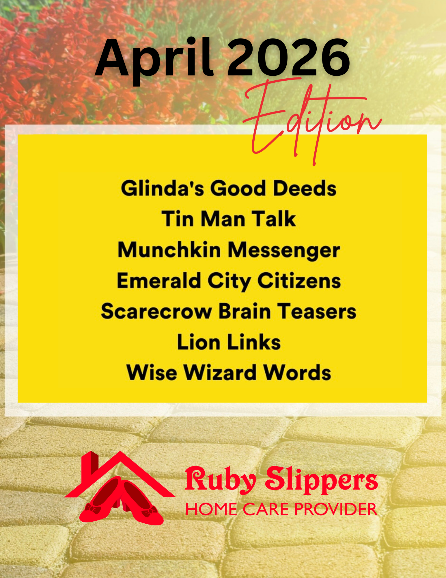 April 2025 edition of a publication featuring a list of books and a home care provider logo. The background shows a yellow brick floor and blurred greenery. Text includes a list of book titles: Glinda's Good Deeds, Tin Man Talk, Munchkin Messenger, Emerald City Citizens, Scarecrow Brain Teasers, Lion Links, Wise Wizard Words. The bottom displays the Ruby Slippers Home Care Provider logo with red slippers and house outline.