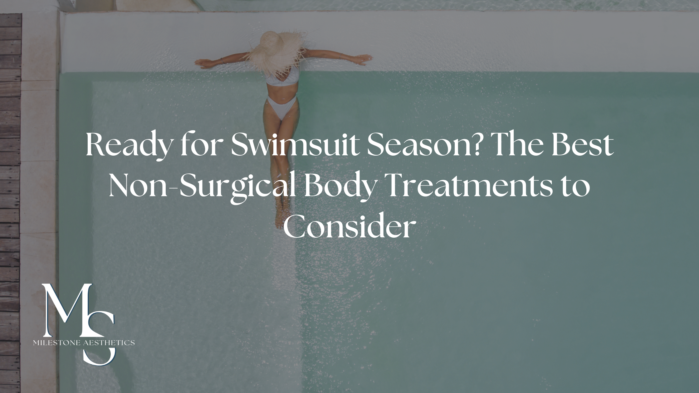 Ready for Swimsuit Season? The Best Non-Surgical Body Treatments to Consider