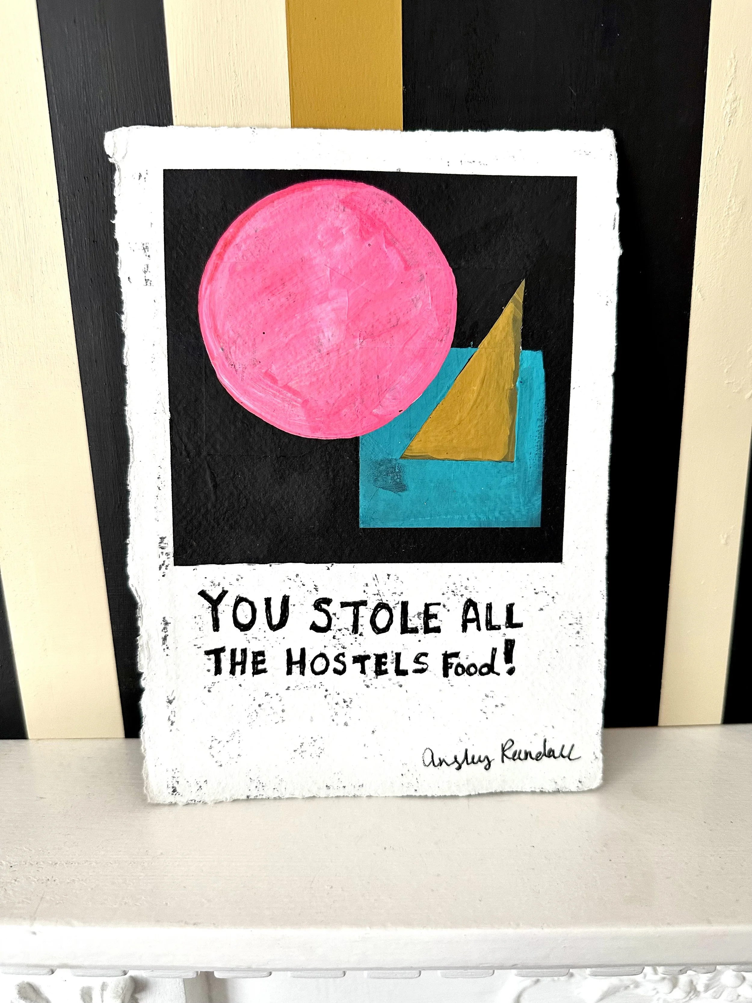 You stole all the hostels food