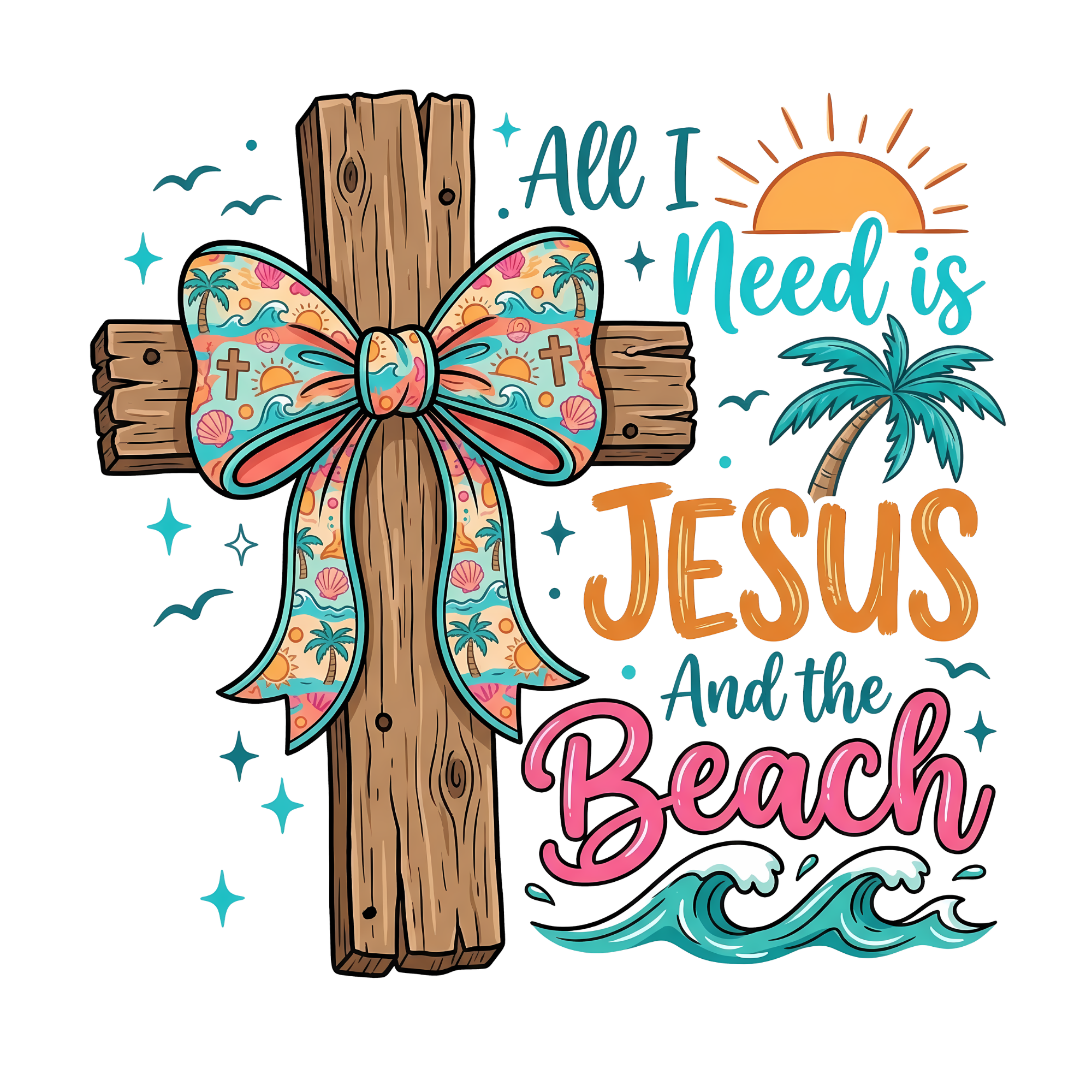 All I Need Is Jesus and The Beach Summer DTF Print